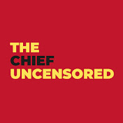 The Chief Uncensored
